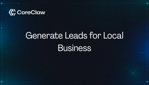 Generate Leads for Local Business: Tools, Data, and Workflows